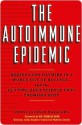 Autoimmune Epidemic - Donna Jackson Nakazawa, Douglas Kerr