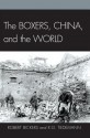 The Boxers, China, and the World - Robert Bickers, R G Tiedemann