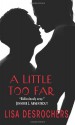 A Little Too Far - Lisa Desrochers