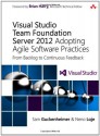 Visual Studio Team Foundation Server 2012: Adopting Agile Software Practices, From Backlog to Continuous Feedback (Microsoft Windows Development) - Sam Guckenheimer, Neno Loje