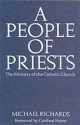 A People Of Priests: The Ministry Of The Catholic Church - Michael Richards