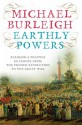 Earthly Powers - Michael Burleigh