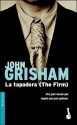 La Tapadera / the Firm - John Grisham