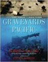 Graveyards of the Pacific - Robert D. Ballard, Michael Hamilton Morgan