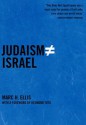 Judaism Does Not Equal Israel: The Rebirth of the Jewish Prophetic - Marc H. Ellis, Desmond Tutu