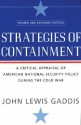 Strategies of Containment: A Critical Appraisal of American National Security Policy during the Cold War - John Lewis Gaddis