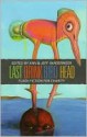 Last Drink Bird Head - Ann VanderMeer, Jeff VanderMeer, Gene Wolfe, Peter Straub