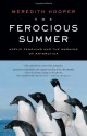 The Ferocious Summer: Adelie Penguins and the Warming of Antarctica - Meredith Hooper