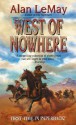 West Of Nowhere - Alan LeMay