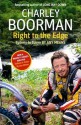 Right to the Edge: Sydney to Toyko by Any Means - Charley Boorman