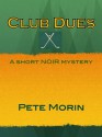 Club Dues - Pete Morin