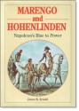 Marengo and Hohenlinden: Napoleon's Rise to Power - James R. Arnold