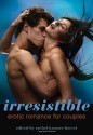 Irresistible: Erotic Romance for Couples - Rachel Kramer Bussel, A.M. Hartnett