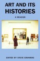 Art and its Histories: A Reader - Steve Edwards