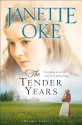 The Tender Years (Prairie Legacy, #1) - Janette Oke