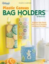 Plastic Canvas Bag Holders - Debra Arch, Sue Reeves