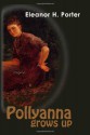 Pollyanna Grows Up - Eleanor H. Porter