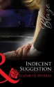 Indecent Suggestion (Mills & Boon Blaze) - Elizabeth Bevarly