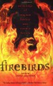 Firebirds: An Anthology of Original Fantasy and Science Fiction - Nancy Springer, Delia Sherman, Laurel Winter, Elizabeth Wein, Emma Bull, Meredith Ann Pierce, Sharyn November, Megan Whalen Turner, Sherwood Smith, Kara Dalkey, Nina Kiriki Hoffman, Lloyd Alexander, Diana Wynne Jones, Nancy Farmer, Michael Cadnum, Garth Nix, Charles Vess