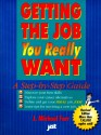 Getting The Job You Really Want - Michael J. Farr