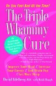 The Triple Whammy Cure: The Breakthrough Women's Health Program for Feeling Good Again in 3 Weeks - David Edelberg, Heidi Hough