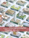 The Story of Post-Modernism: Five Decades of the Ironic, Iconic and Critical in Architecture - Charles Jencks