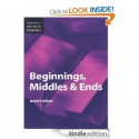 Beginnings, Middles and Ends (Elements of Fiction Writing) - Nancy Kress