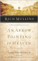 Rich Mullins: A Devotional Biography: An Arrow Pointing to Heaven - James Bryan Smith