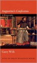 Augustine's "Confessions": A Biography - Garry Wills