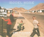 Model Home - Eric Puchner, David Colacci