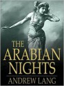 The Arabian Nights (Full Collection) - Anonymous, Andrew Lang