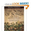 The Song of Songs: The World's First Great Love Poem - Ariel Bloch