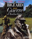 Ma Guerre d'Indochine - Marcel Bigeard