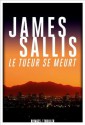 Le tueur se meurt (Rivages thriller) (French Edition) - James Sallis, Christophe Mercier, Jeanne Guyon