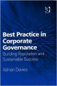 Best Practice in Corporate Governance: Building Reputation and Sustainable Success - Adrian Davies