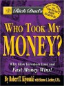 Rich Dad's Who Took My Money? (MP3 Book) - Robert T. Kiyosaki, Sharon L. Lechter C.P.A, Inc. ? 2003 by CASHFLOW Technologies, Jim Ward