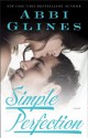 Simple Perfection - Abbi Glines