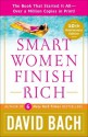 Smart Women Finish Rich: The Ground-Breaking Book that Has Helped a Million Women Fund Their Dreams - David Bach