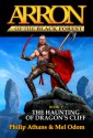 The Haunting of Dragon's Cliff - Philip Athans, Mel Odom, Keith Birdsong