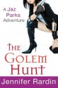 The Golem Hunt (Jaz Parks) - Jennifer Rardin