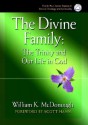 The Divine Family: The Trinity and Our Life in God - William K. McDonough, Scott Hahn