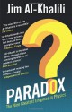 Paradox: The Nine Greatest Enigmas in Physics - Jim Al-Khalili