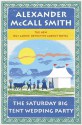 The Saturday Big Tent Wedding Party - Alexander McCall Smith