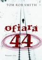 Ofiara 44 - Tom Rob Smith