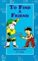 To Find a Friend - Brian W. Jones, R. L. Crabb