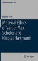 Material Ethics of Value: Max Scheler and Nicolai Hartmann - Eugene Kelly