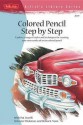 Colored Pencil Step by Step - Pat Averill, Sylvester Hickmon, Debra K. Yaun