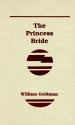 The Princess Bride - William Goldman