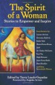 The spirit of a woman : stories to empower and inspire - Terry Laszlo-Gopadze, Angeles Arrien