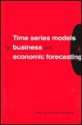 Time Series Models for Business and Economic Forecasting - Philip Hans Franses